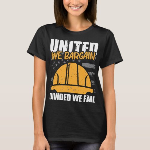 United we Bargain Divided We Fail T_Shirt