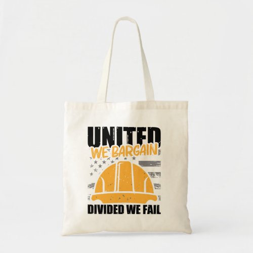 United we Bargain Divided We Fail Tote Bag