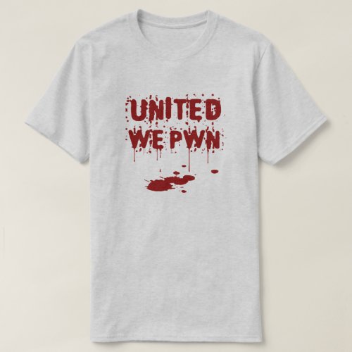United We PWN T_Shirt