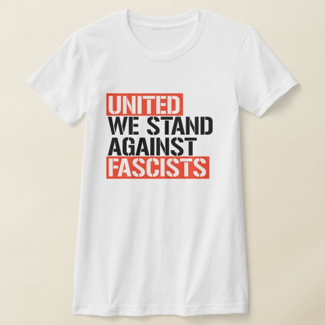 UNITED WE STAND AGAINST FASCISM T-Shirt (Laydown)
