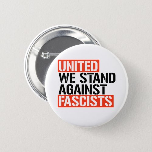 United we stand against fascists button