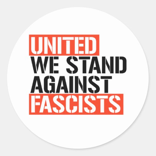 United we stand against fascists classic round sticker