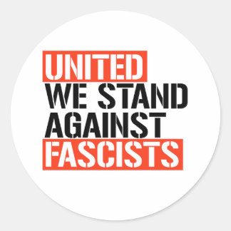 United we stand against fascists classic round sticker