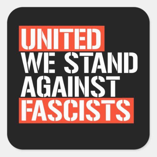 United we stand against fascists square sticker