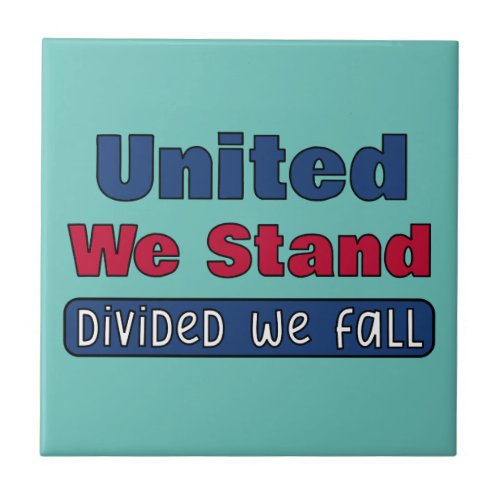 United We Stand Ceramic Tile