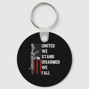 United We Stand Disarmed We Fall Gun Rights Americ Keychain