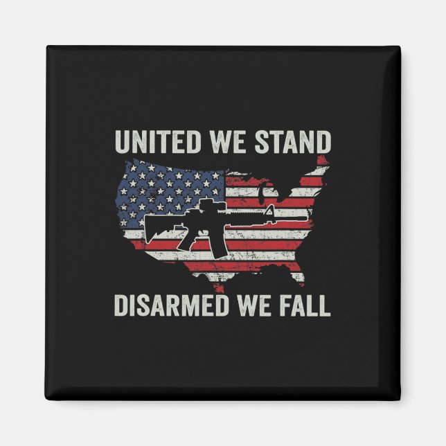United We Stand Disarmed We Fall - Pro Guns USA Fl Magnet (Front)