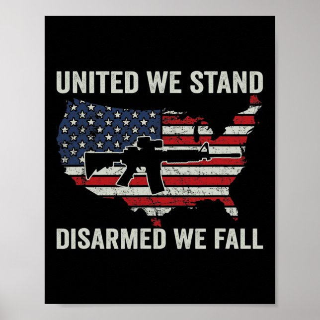United We Stand Disarmed We Fall - Pro Guns USA Fl Poster (Front)