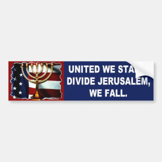 United We Stand Divide Jerusalem we fall Bumper Sticker