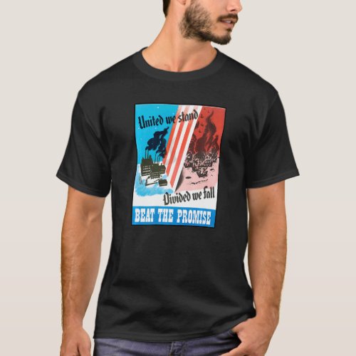 United We Stand Divided We Fall  4th Of July Patri T_Shirt