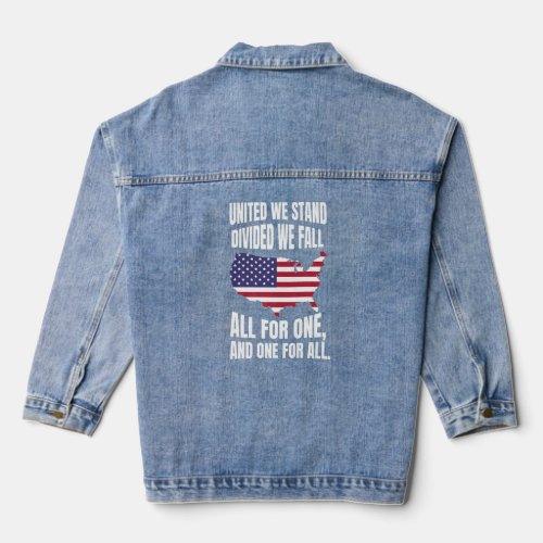 United We Stand Divided We Fall All For One And O Denim Jacket