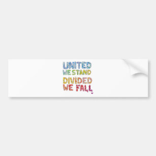 United We Stand, Divided We Fall Bumper Sticker