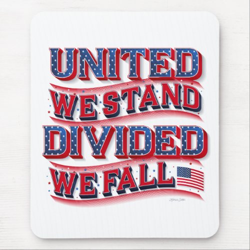 United We Stand Divided We Fall Computer Mousepad