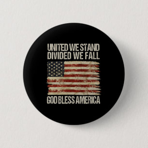United We Stand Divided We Fall God Bless America Button