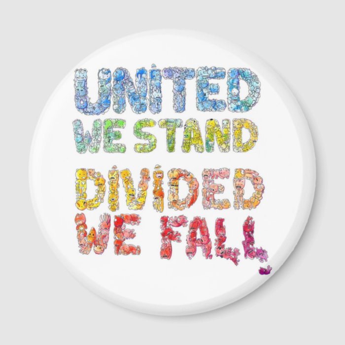 United We Stand, Divided We Fall Refrigerator Magnet