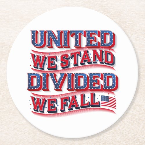 United We Stand Divided We Fall Paper Coasters