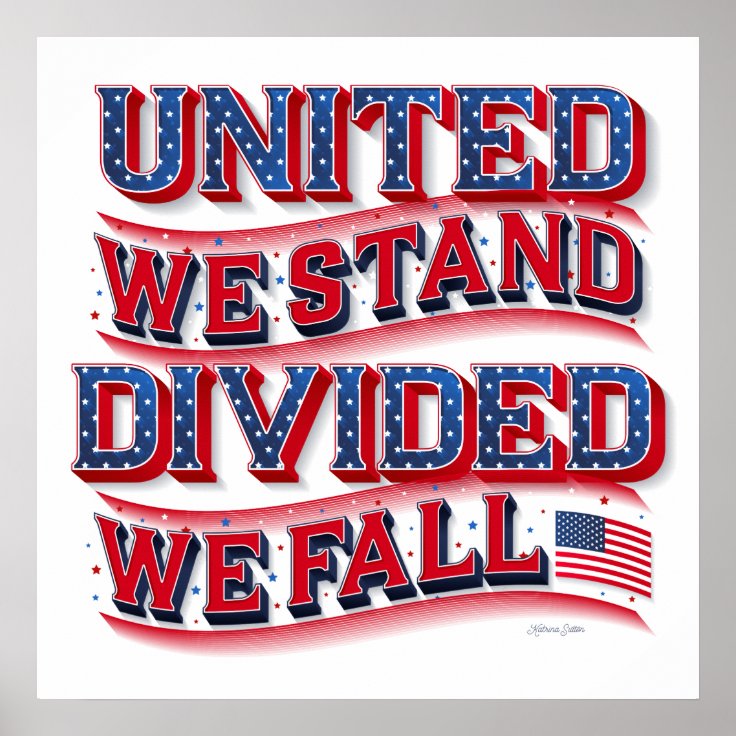 United We Stand, Divided We Fall Poster 24x24 Zazzle