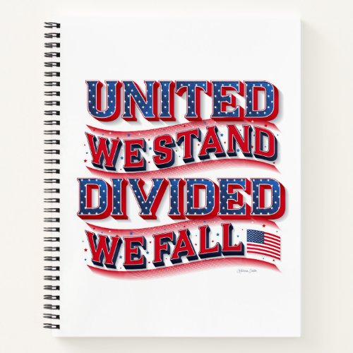 United We Stand Divided We Fall Sketchbook Notebook
