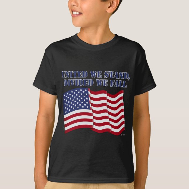 UNITED WE STAND, DIVIDED WE FALL T-Shirt (Front)