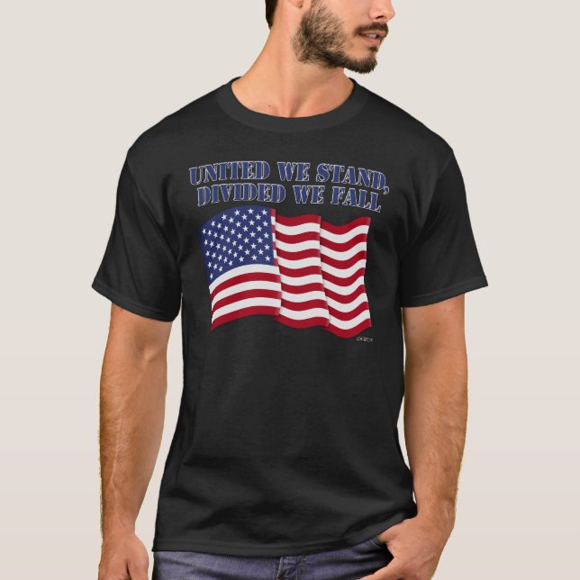 UNITED WE STAND, DIVIDED WE FALL T-Shirt (Front)