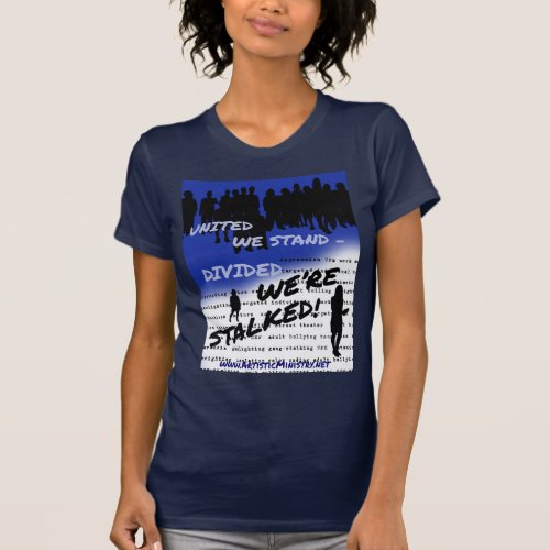 united we stand divided were stalked t_shirt