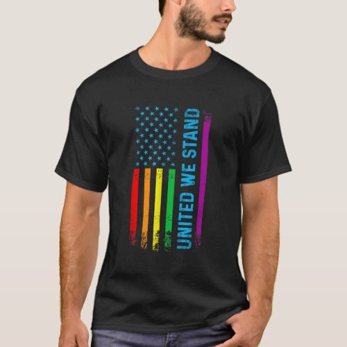 United We Stand LGBT LGBTQ Gay Pride Rainbow Flag T_Shirt