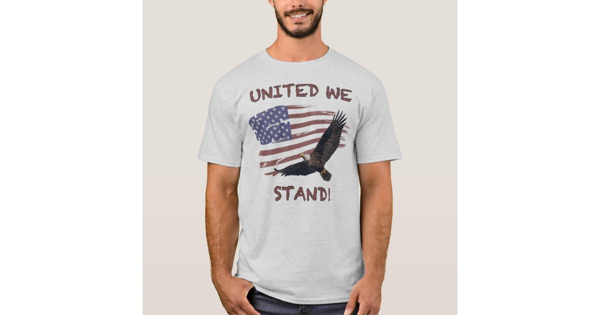 United We Stand! T-Shirt | Zazzle.com