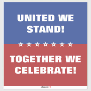 United we stand together we celebrate America Flag Sticker