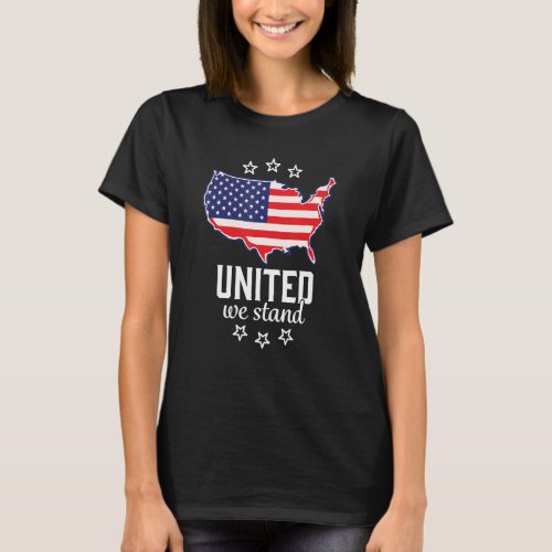 United We Stand Usa 4th July Independence Day Free T_Shirt