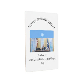 #UNITEDNATIONSPRESIDENT DR. #LAURAHCASTILLOS ESQ. METAL PRINT