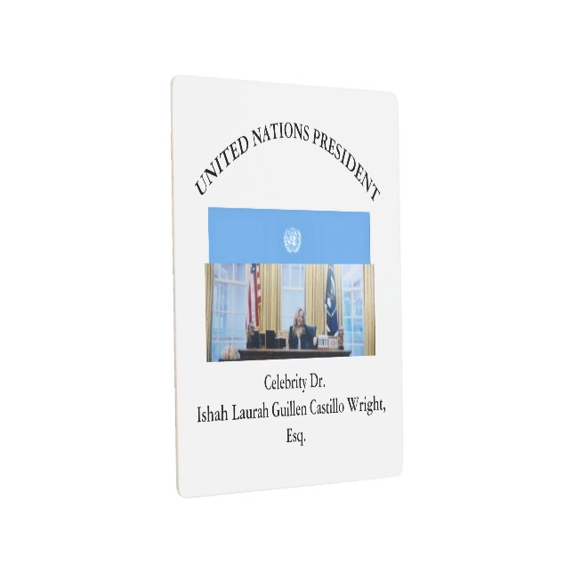 #UNITEDNATIONSPRESIDENT DR. #LAURAHCASTILLOS ESQ. METAL PRINT (3/4)
