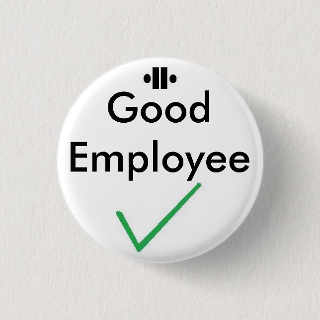 unity8, tick, Good Employee Pinback Button (Front)