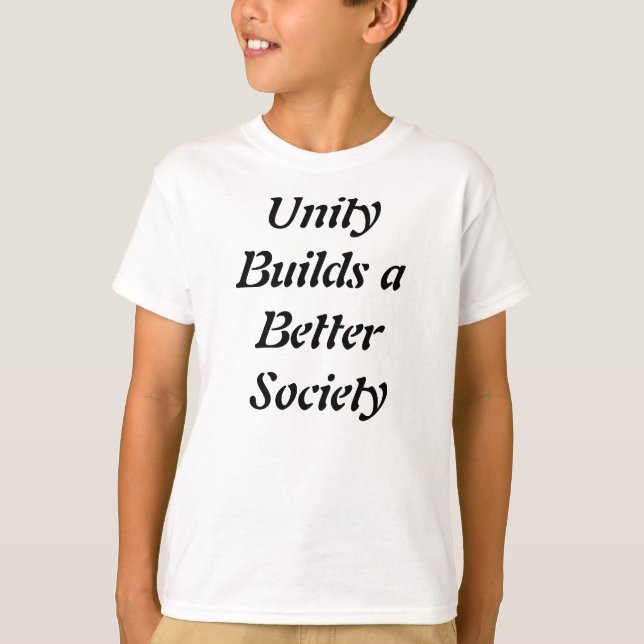 Unity builds a better society t-shirts (Front)