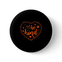 Unity Day Be Kind Kindness Orange Anti Bullying Te Button