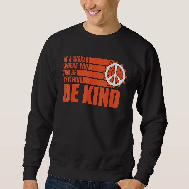 Unity Day Choose Kindness Be Kind End Bullying Sweatshirt (Front)