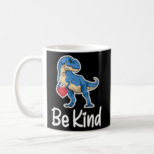 Unity Day Choose Kindness Dinosaur T Rex Be Kind Coffee Mug