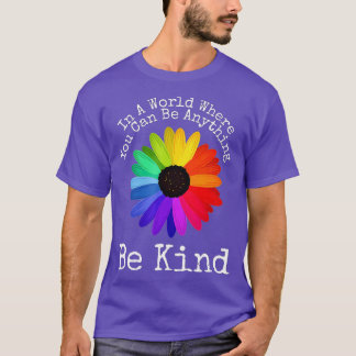 Unity Day - In A World Where You Can Be Anything B T-Shirt