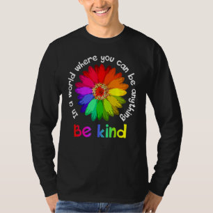 Unity Day In A World Where You Can Be Anything Be  T-Shirt