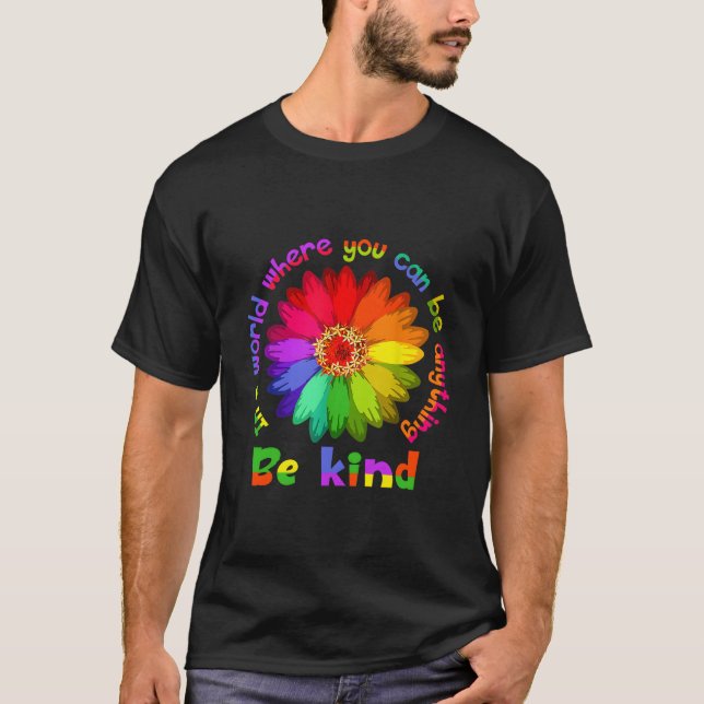 Unity Day In A World Where You Can Be Anything Be  T-Shirt (Front)