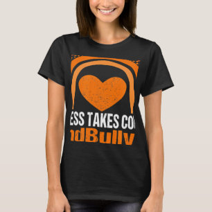 Unity Day Orange Kindness Takes Courage End Bullyi T-Shirt