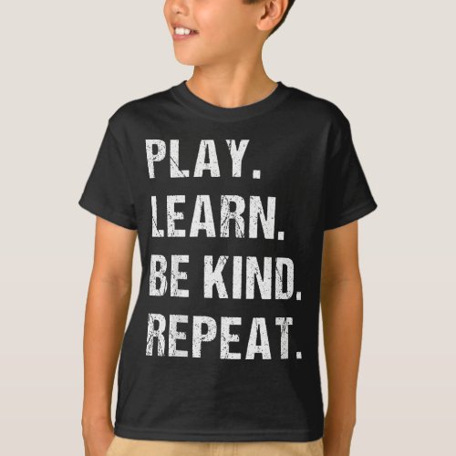 Unity Day Orange Play Learn Be Kind Repeat Cool Ki T_Shirt