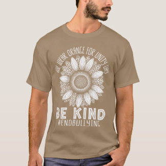 Unity Day Sunflower Motivational End Bullying Oran T-Shirt