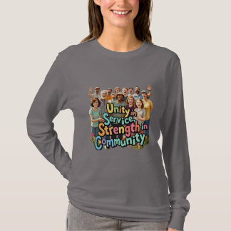 Unity in Service, Strength in Community – Colorful T-Shirt