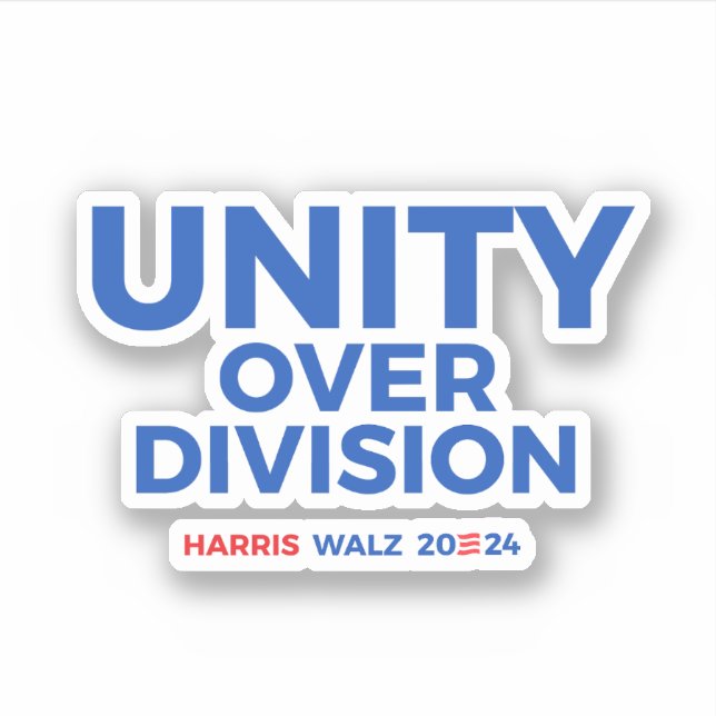 Unity over Division - Harris Walz 2024 Sticker (Front)