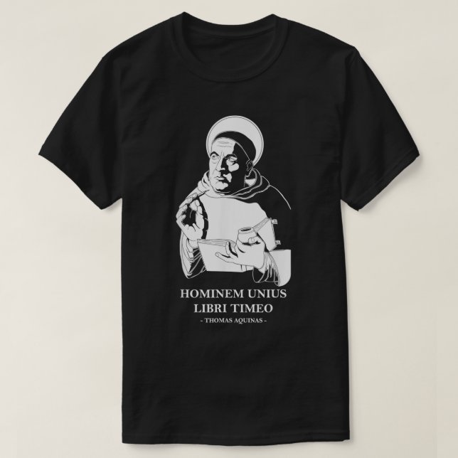 Unius Libri Philosopher Thomas Aquinas Quote  T-Shirt (Design Front)
