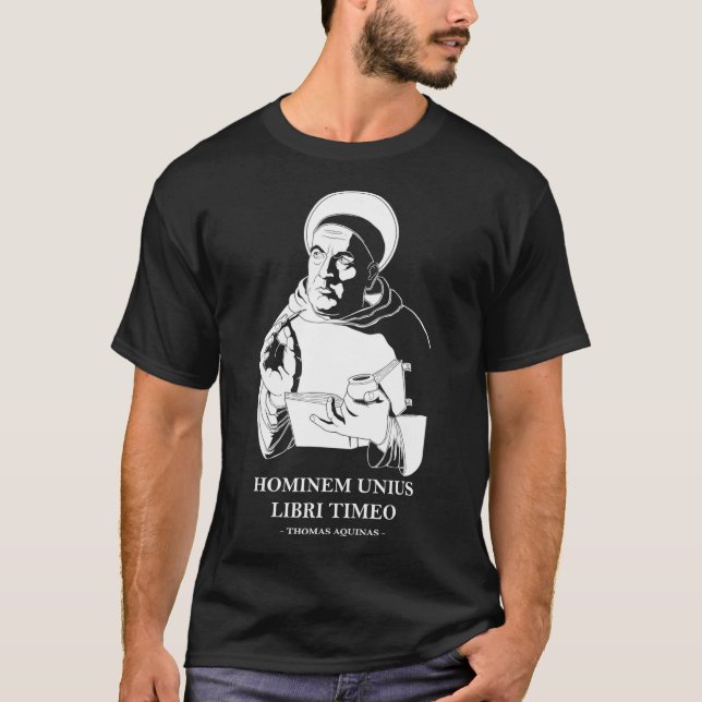 Unius Libri Philosopher Thomas Aquinas Quote  T-Shirt (Front)