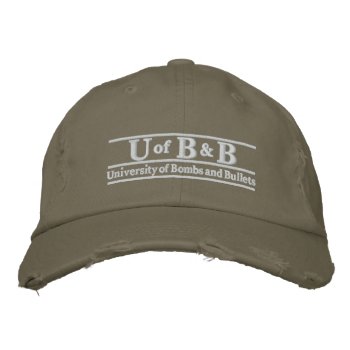 Univeristy Of Bombs & Bullets Embroidered Baseball Cap by jcmeyer at Zazzle