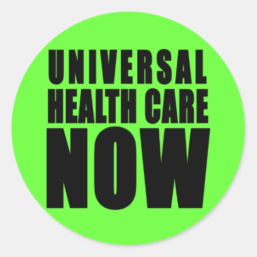 Universal Health Care Now Products Classic Round Sticker