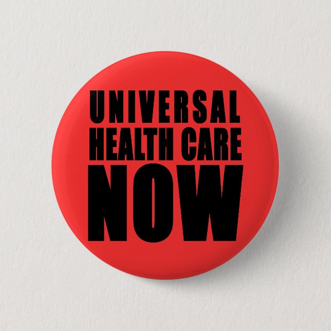 Universal Health Care Now Products Pinback Button (Front)