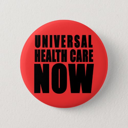 Universal Health Care Now Products Pinback Button